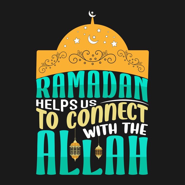 Vector ramadan helps us to connect with the allah ramadan background poster tshirt design