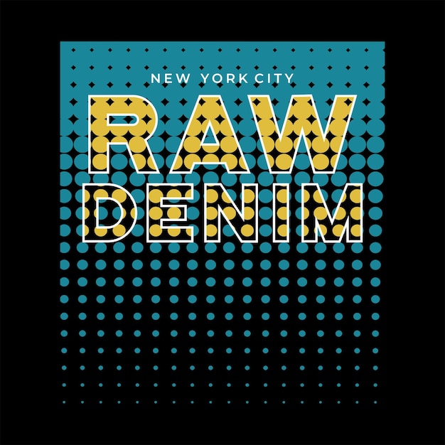 RAW DENIM design typography vector design text illustration poster banner flyer postcard sign t shirt graphics print etc