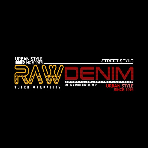 raw denim typography design vector for print t shirt