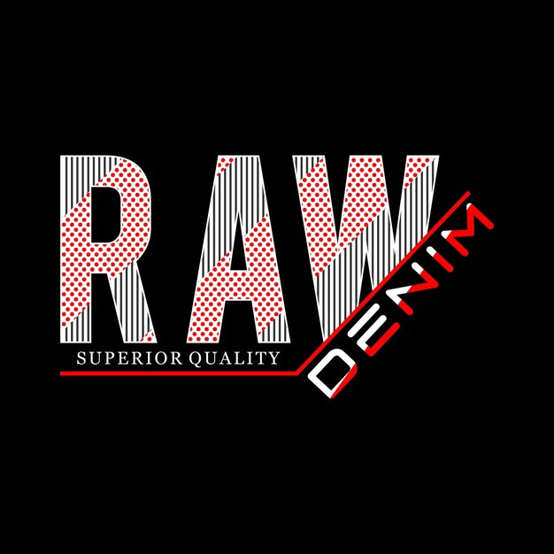 raw denim typography design vector for print t shirt