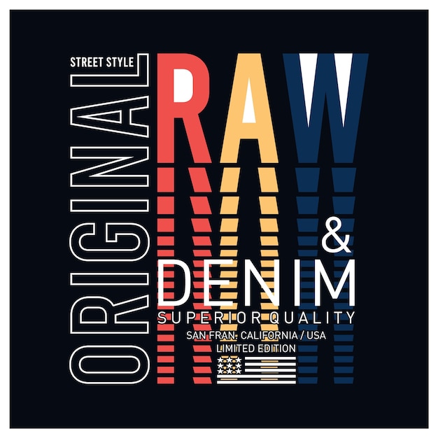 Raw and denim typography graphic t shirt design