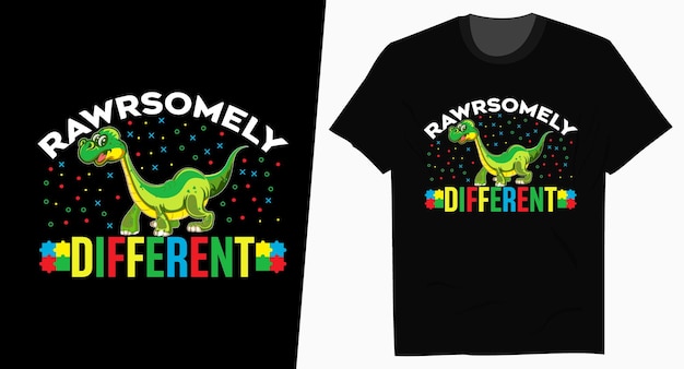 Rawrsomely Different Autism Awareness Typography TShirt Design