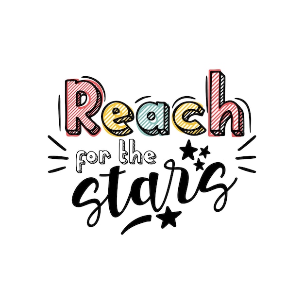 Reach for the stars quote. hand drawn lettering.