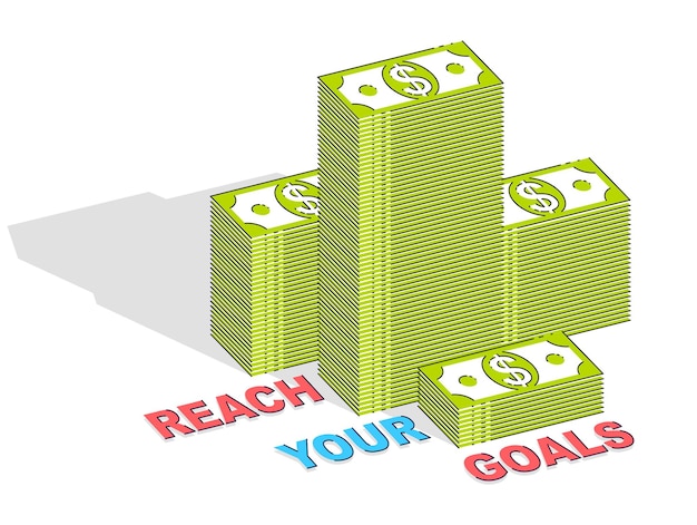 Vector reach your goals business motivation poster or banner, cash money stacks with lettering isolated on white background. 3d vector business and finance design, isometric thin line illustration.