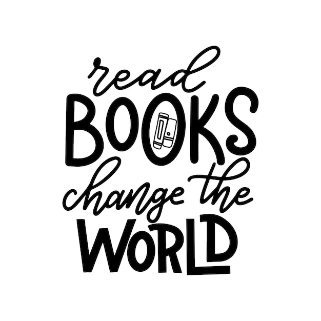 Read books change the world Hand drawn lettering quote for poster desogn isolated on white backgound Typography funny phrase Vector illustration