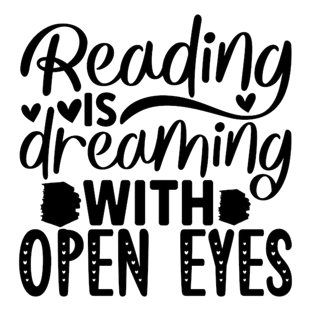 reading is dreaming with open eyes SVG