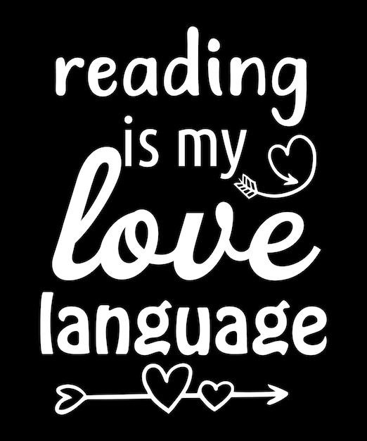 Vector reading is my love language typography tshirt design