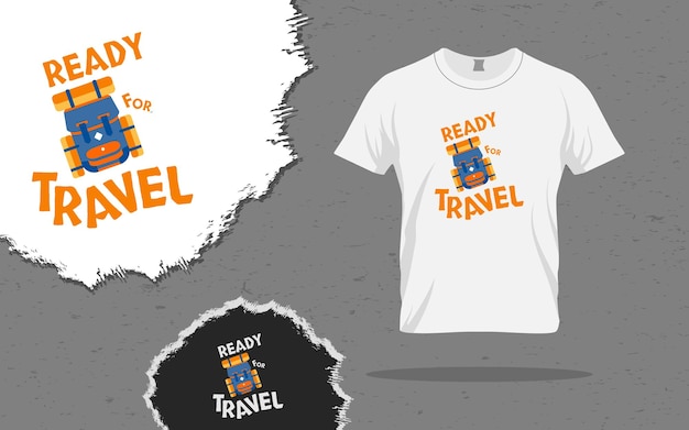 Ready for travel design for t shirt printing