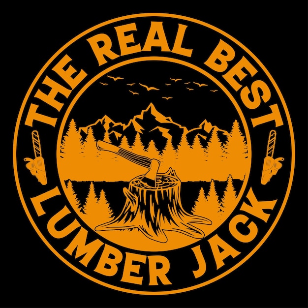 Vector the real best lumber jack lumber jack woods worker lumber jack t shirt design for lumber