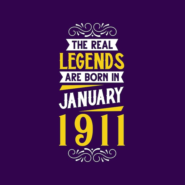 The real legend are born in January 1911 Born in January 1911 Retro Vintage Birthday