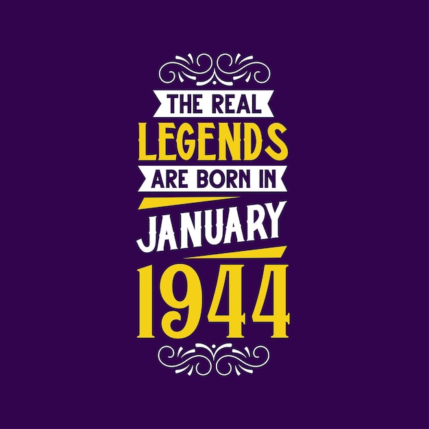 The real legend are born in January 1944 Born in January 1944 Retro Vintage Birthday
