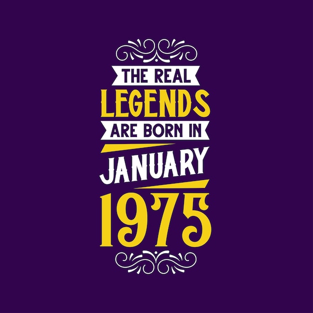 The real legend are born in January 1975 Born in January 1975 Retro Vintage Birthday