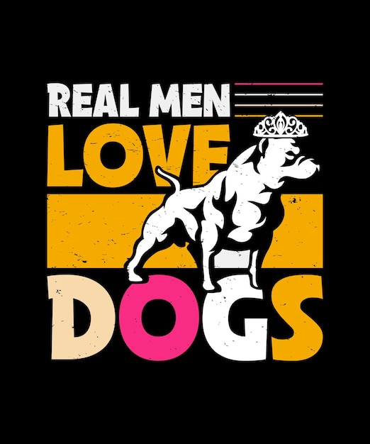 本物の男性は犬が大好きな引用 t シャツ テンプレート デザイン