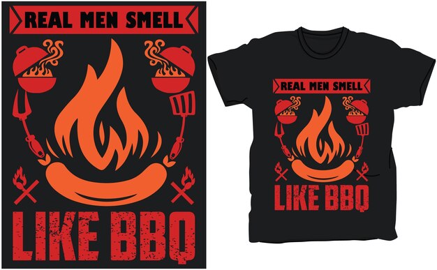 Vector real men smell like bbq vector typography t-shirt design. perfect for print items and bags, posters,