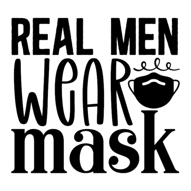 Vector real men wear mask svg
