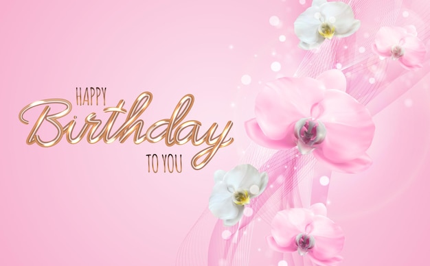 Realistic beauty 3d pink orchid flower background. happy birthday