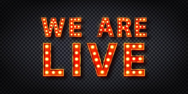 Realistic isolated neon sign of We Are Live logo