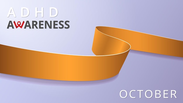 Realistic orange ribbon. Awareness attention deficit hyperactivity disoder month poster. Vector illustration. World ADHD day solidarity concept. Symbol of orange revolution, social protests.