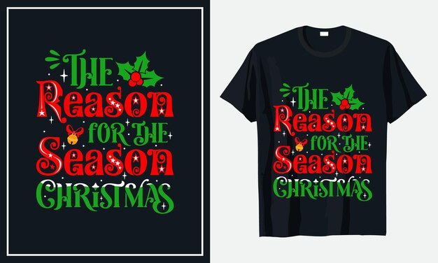 The reason for the season Christmas tshirt design premium vector