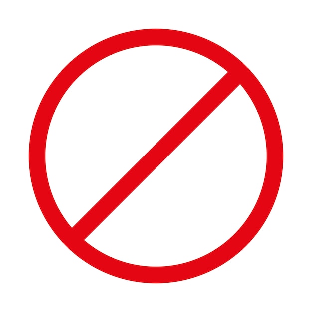 A red circle with a slash in it prohibited sign