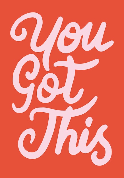 Vector a red and pink poster that says you got this