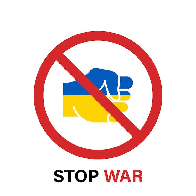 Red Sign Stop War and Fist with Ukraine National Flag Symbol Red Ban Fight in Ukraine Sign Stop War