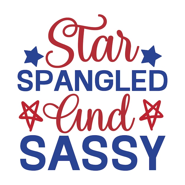 A red, white, and blue star spangled and sassy poster.