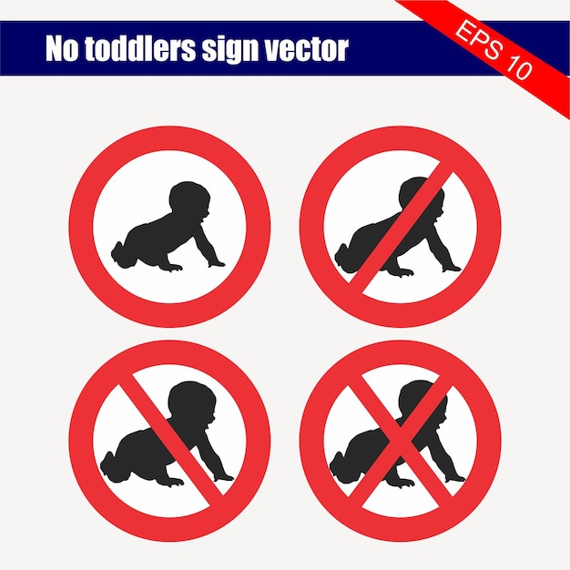 A red and white sign that says no toddlers sign.