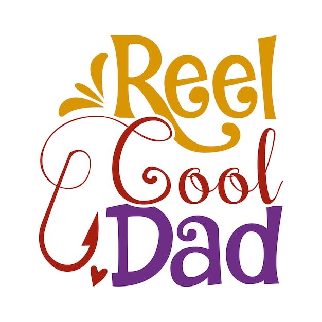 Reel Cool Dad Graphic Shirt Funny Dad Quotes Design