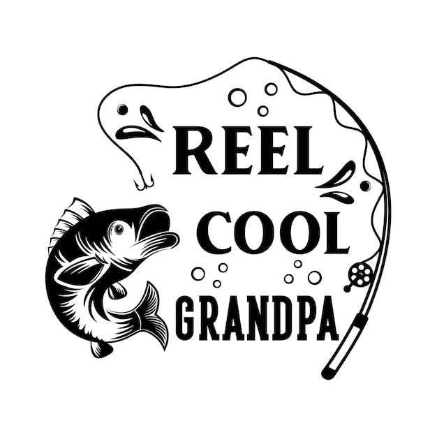 Reel cool grandpa motivational slogan inscription Vector quotes Fishing illustration Lake phrase