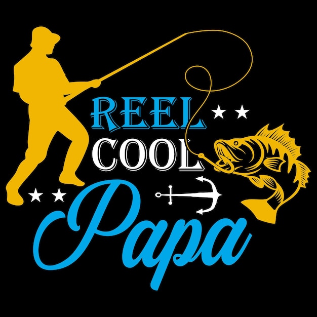 Reel Cool Papa Fishing T-shirtontwerp