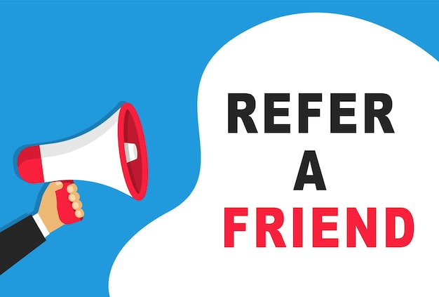 Refer a friend banner. Megaphone in hand. Advertising, marketing for business..