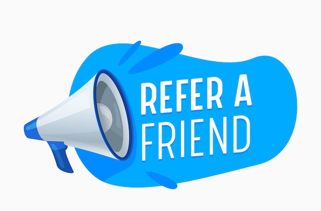 Refer a friend banner with megaphone and blue spot. referral program for promotional advertisement campaign, marketing