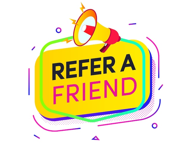 Refer a friend speech bubble loudspeaker