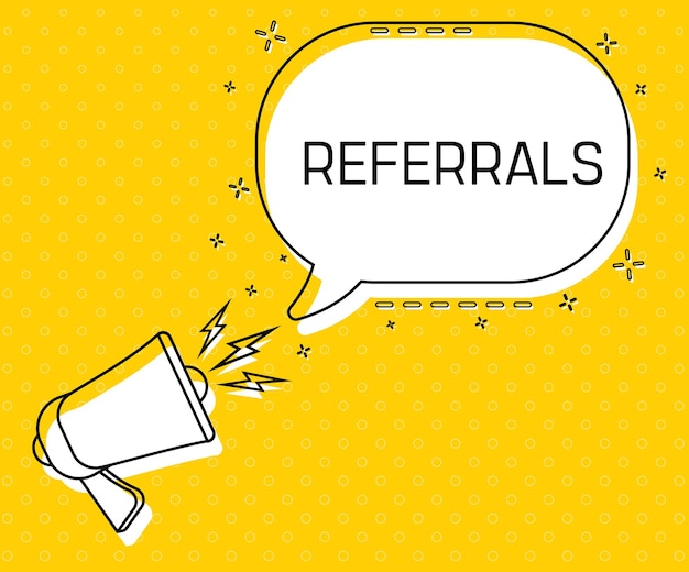 Referrals Megaphone and colorful yellow speech bubble