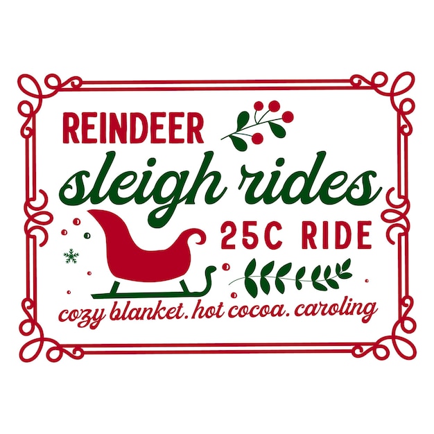 Reindeer sleigh rides 25c ride cozy blanket hot cocoa caroling lettering premium vector design