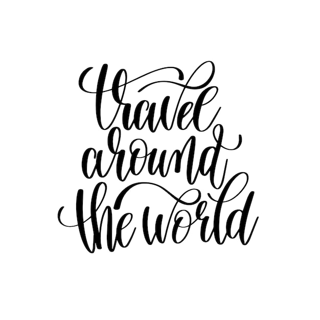 Reis rond de wereld zwart-wit hand belettering inscriptie motiverend en inspirerend