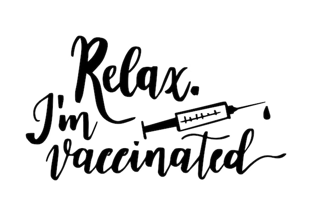 Relax I am vaccinated Lettering for medical face mask or t shirt Stop COVID concept