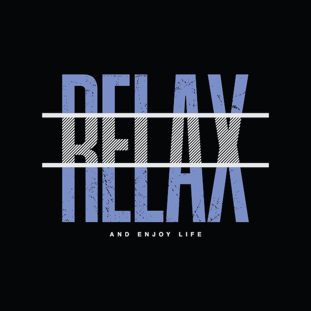 Relax typography slogan for print t shirt design