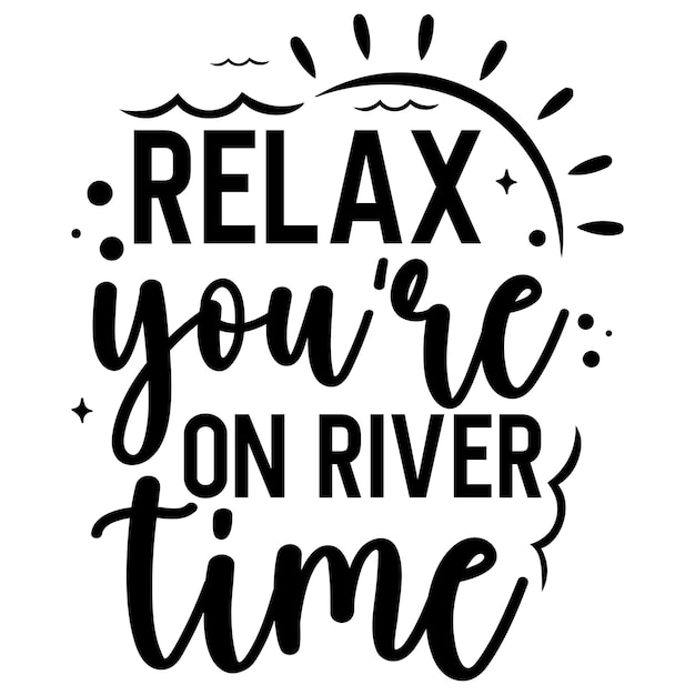 Vector relax you are on river time