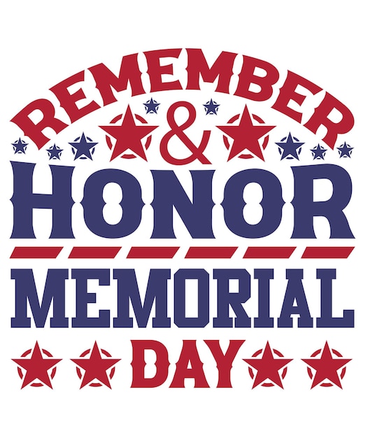 Remember Honor Memorial Day Tshirt Design