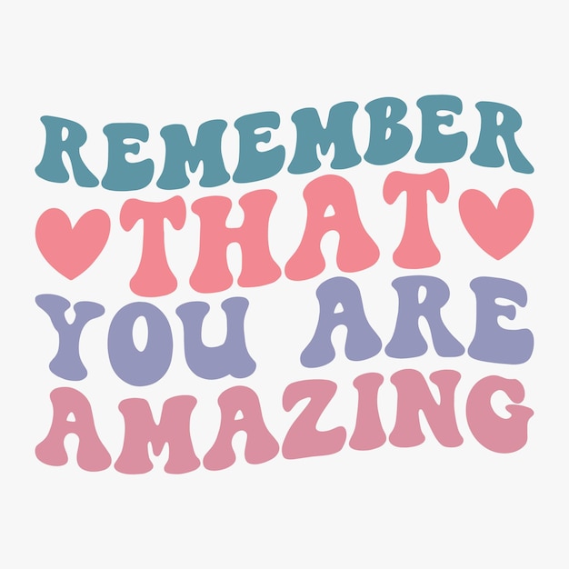 Remember that you are amazing retro t shirt