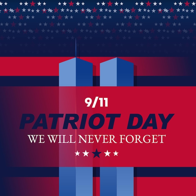 Remembering September 9 11 Patriot Day September 11 Never Forget USA 911 Twin Towers On American Flag World Trade Center Nine Eleven Vector Design Template With Red White And Blue Colours