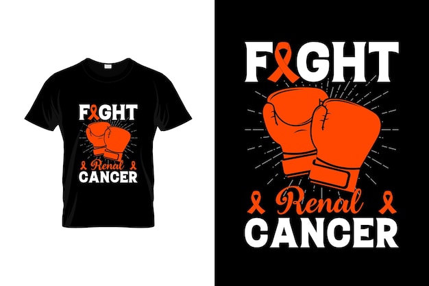 Renal cancer TShirt Design or Renal cancer poster Design Renal cancer Quotes Renal cancer Typogr