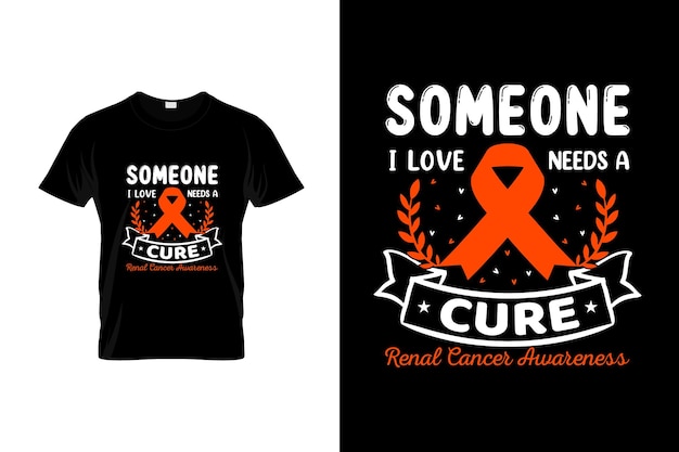 Vector renal cancer tshirt design or renal cancer poster design renal cancer quotes renal cancer typogr