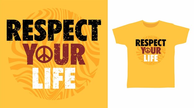 Respect your Life typography tshirt fashionable design ready to print