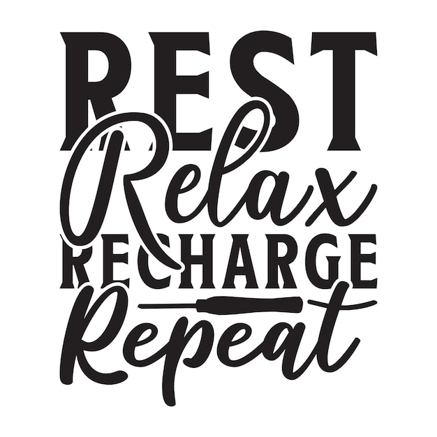 Rest relax recharge repeat lettering design for greeting banners mouse pads prints cards and po