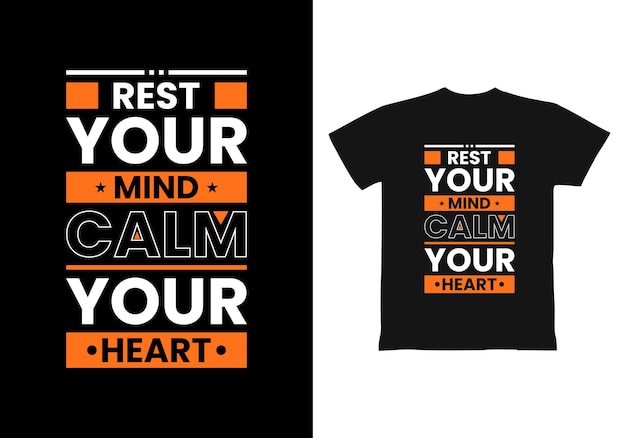 Rest your mind calm your heart modern motivational quotes t shirt design