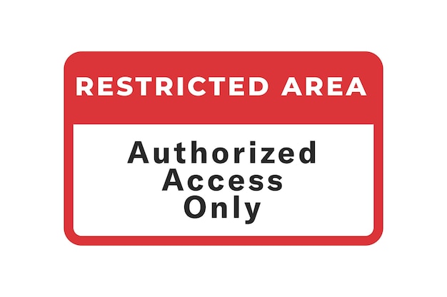 Vector restricted area authorized access only