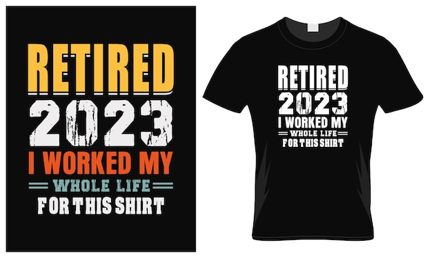 2023年に引退した私はこのTシャツのために一生働きました